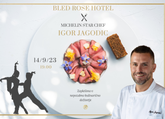 Bled Rose Hotel – Culinary evening with Michelin star chef Igor Jagodic